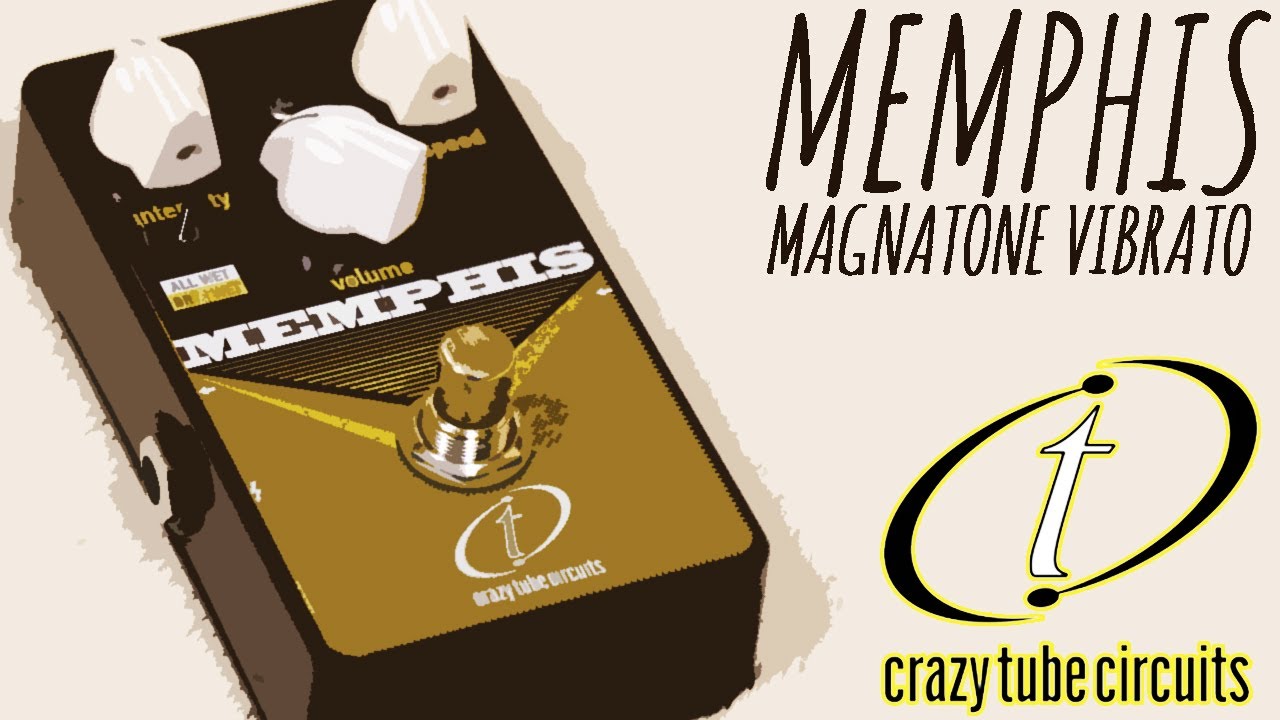 Crazy Tube Circuits Memphis: Magnatone Vibrato