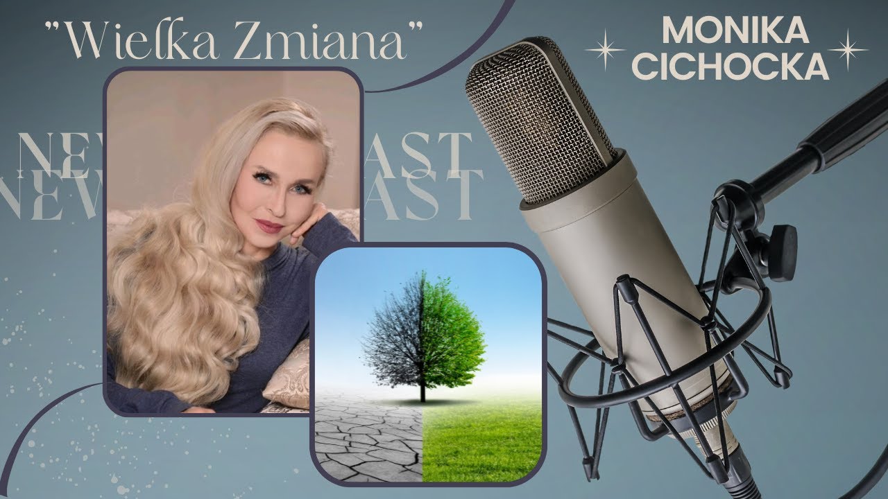 99. Wielka Zmiana. Przemiana, Działanie, Świadomość, Techniki Kwantowe | Podcast Moniki Cichockiej