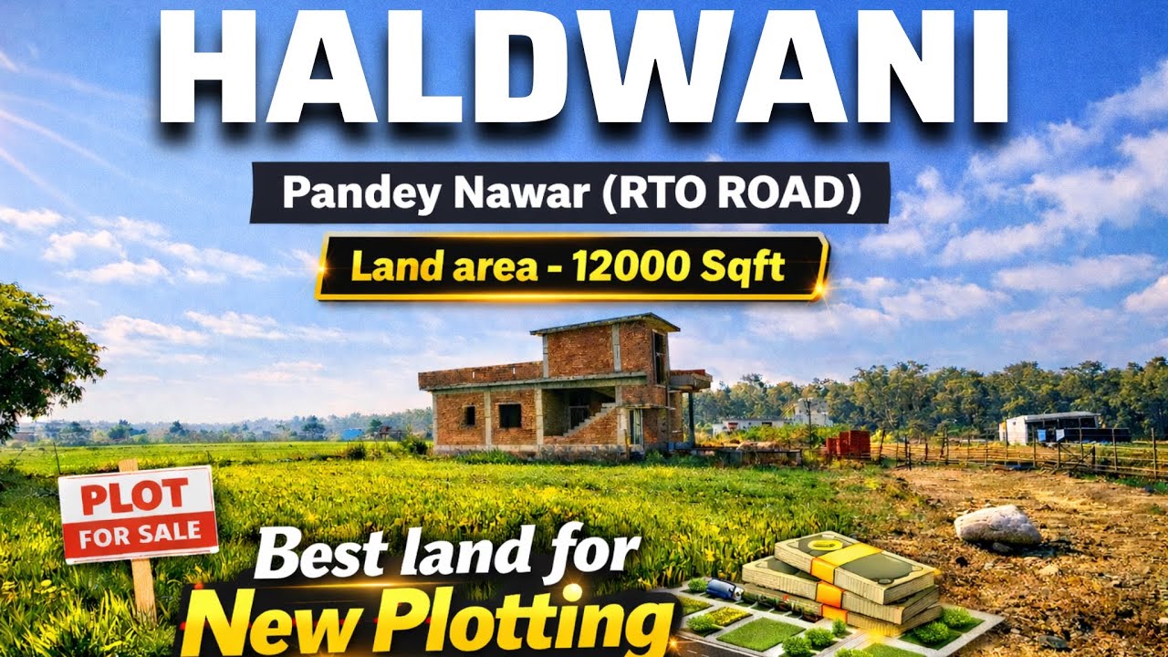 12,000 Sqft Prime Land for Sale in Haldwani | Best for Plotting | RTO Road Haldwani ~ Hot Deal 2026