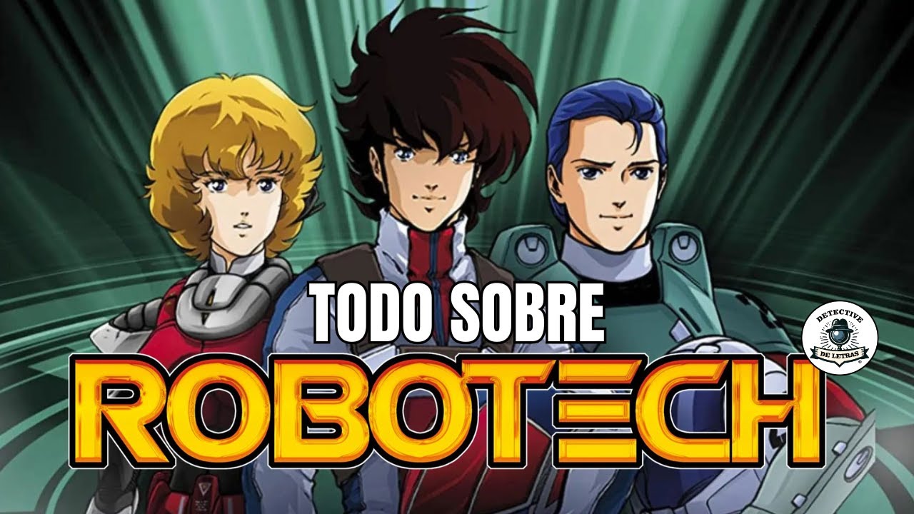 ROBOTECH: el documental, desde Macross, Cruz del Sur y Mospeada hasta los comics y nuevas series