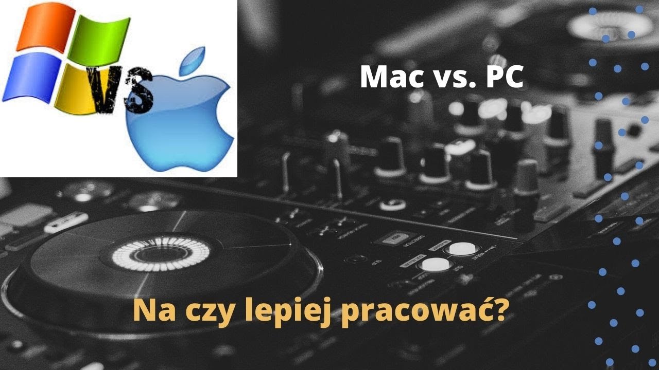 Mac czy PC dla DJ-a? Jaki komputer wybrać do pracy.