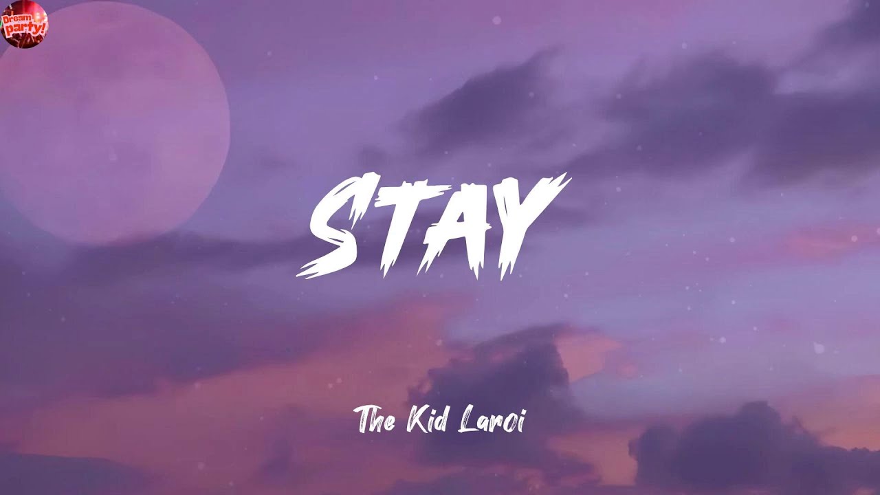 Stay - The Kid Laroi (Lyrics) Arizona Zervas, Maroon 5, Dua Lipa