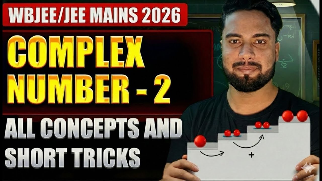 COMPLEX NUMBER-2 | | Properties, Conjugate, Modulus🎯 |WBJEE / JEE MAIN 2026 crash course🔥#wbjee2026