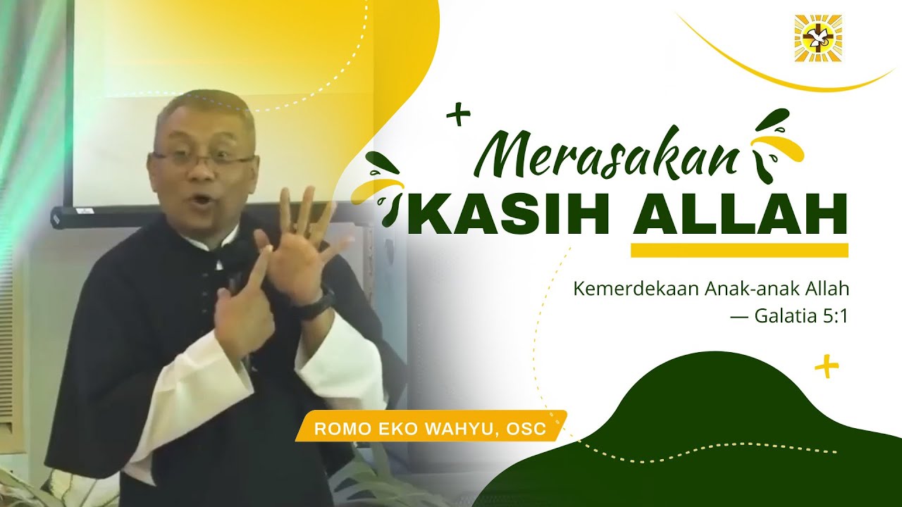 MERASAKAN KASIH ALLAH - ROMO EKO WAHYU, OSC