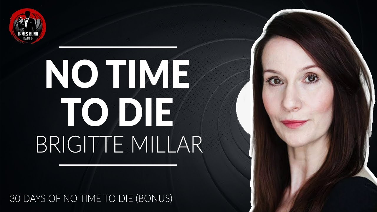 No Time To Die - Brigitte Millar Interview