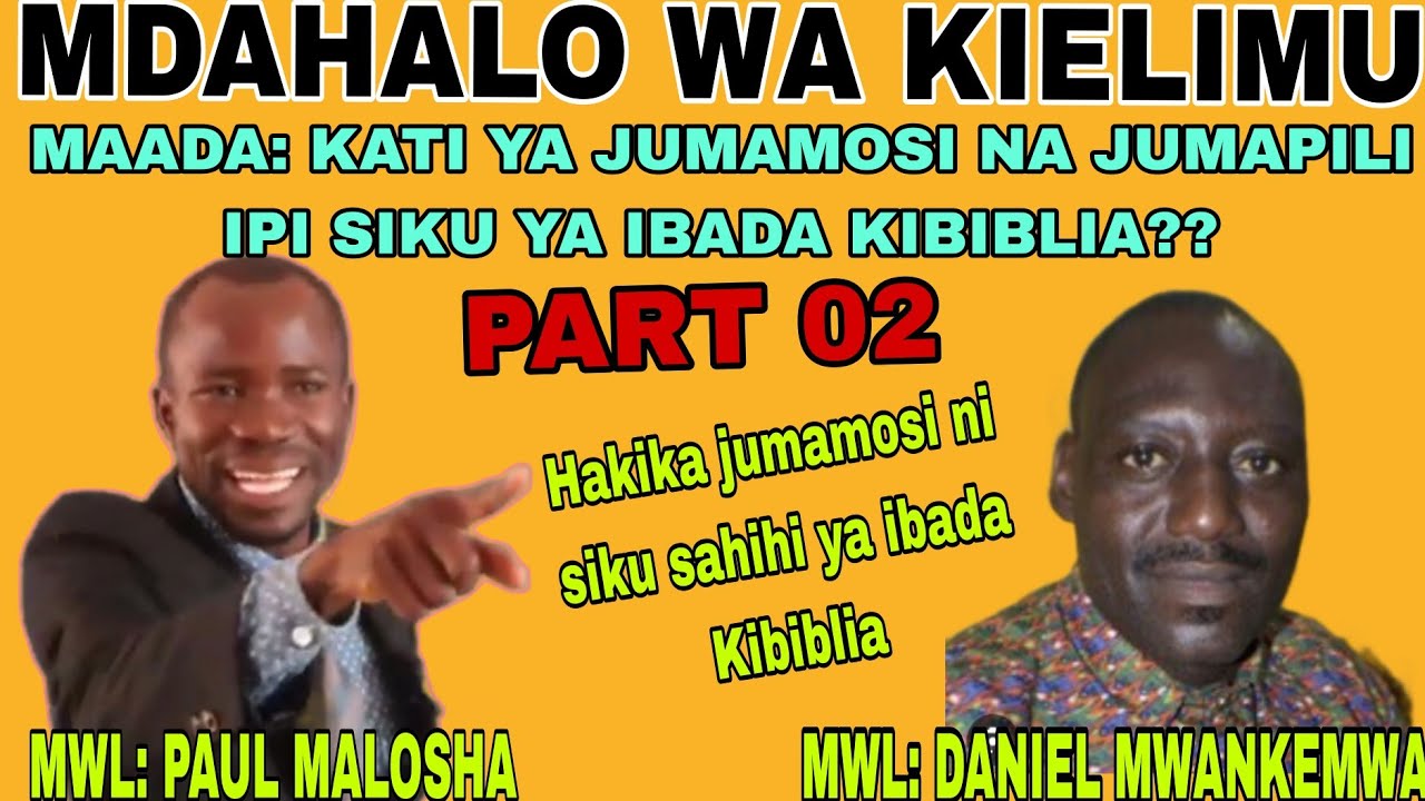 MDAHALO:- JUMAMOSI NA JUMAPILI IPI SIKU YA IBADA KIBIBLIA?? PART 02
