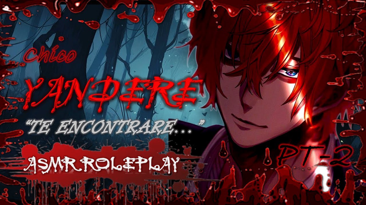 🔪🩸No tienes escapatoria...🩸🔪- ASMR Roleplay - Chico YANDERE - Parte 2