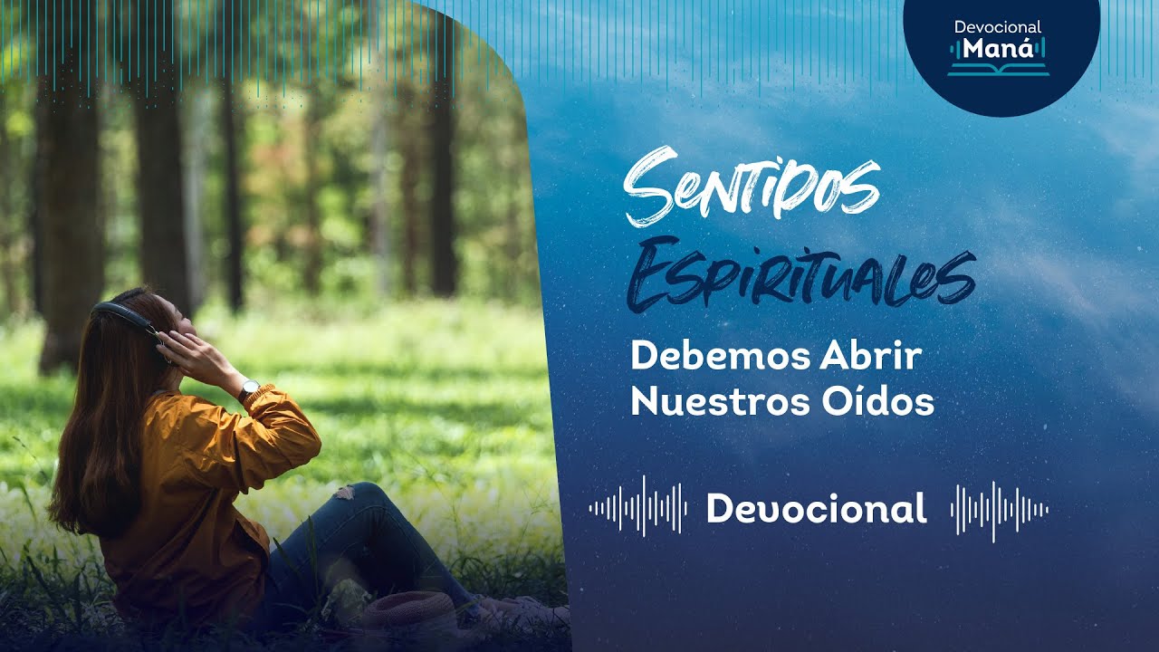 Devocional │ Debemos abrir los oídos