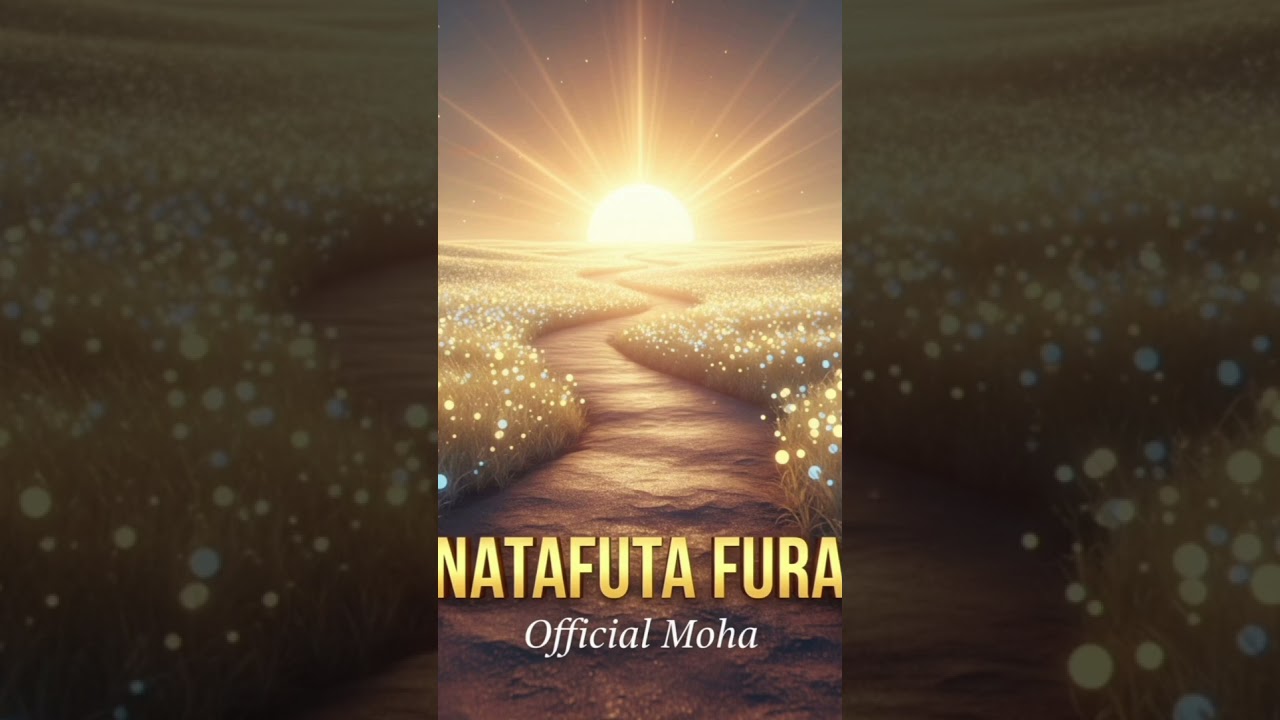 OFFICIAL MOHA_TUNATAFUTA FURAHA_(ORIGINAL AUDIO)