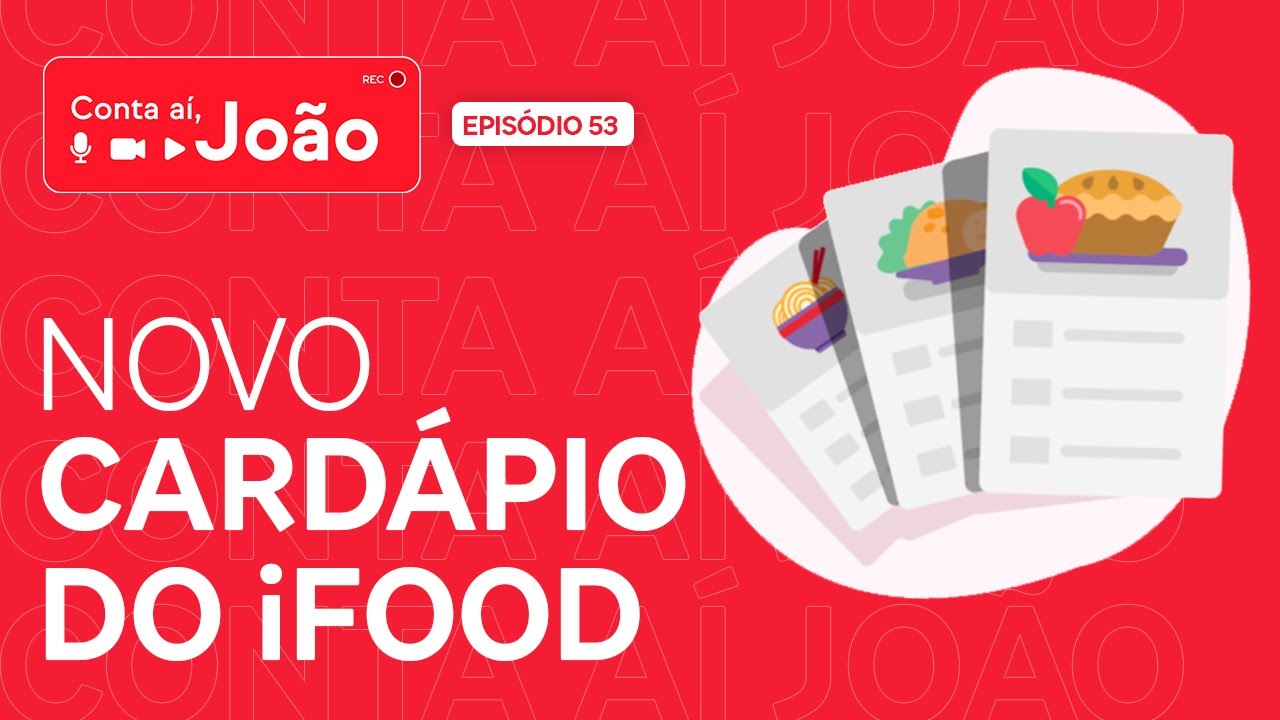 Conheça o Novo Cardápio iFood
