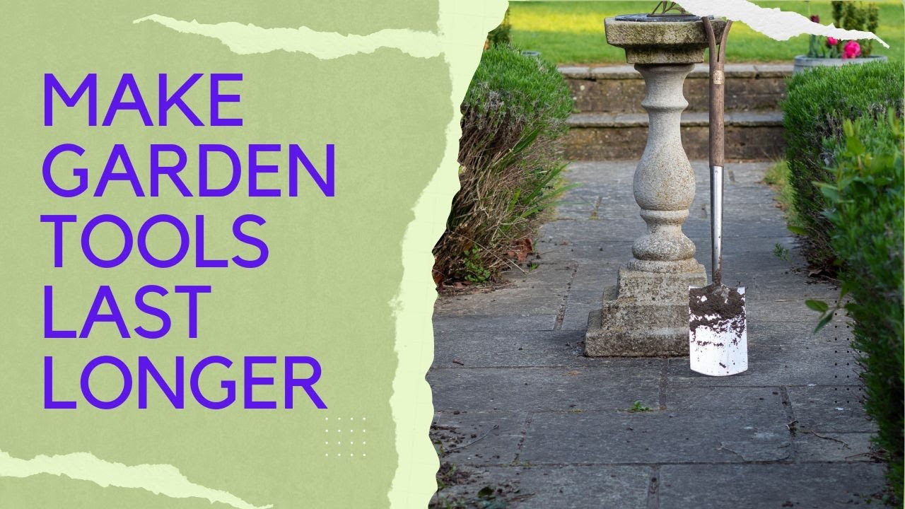 GARDEN TOOL MAINTENANCE Made Easy!