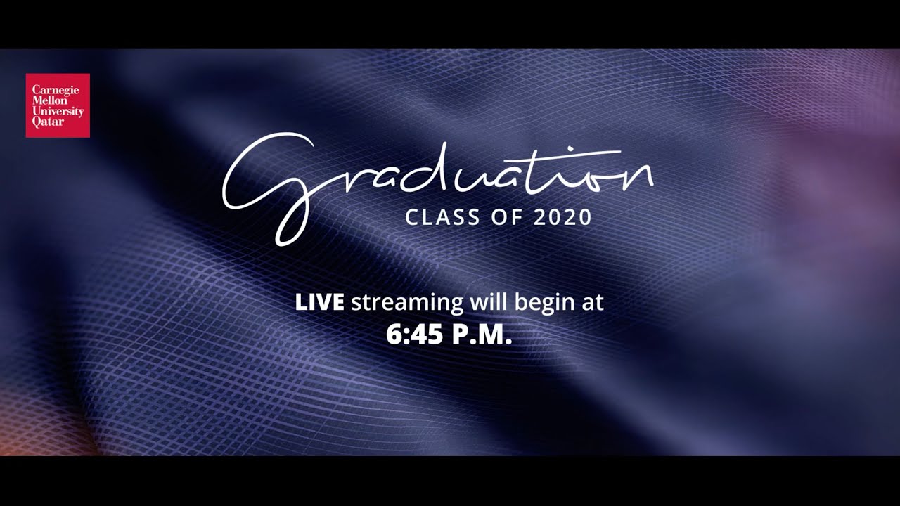 Carnegie Mellon University in Qatar, Graduation Ceremony 2020