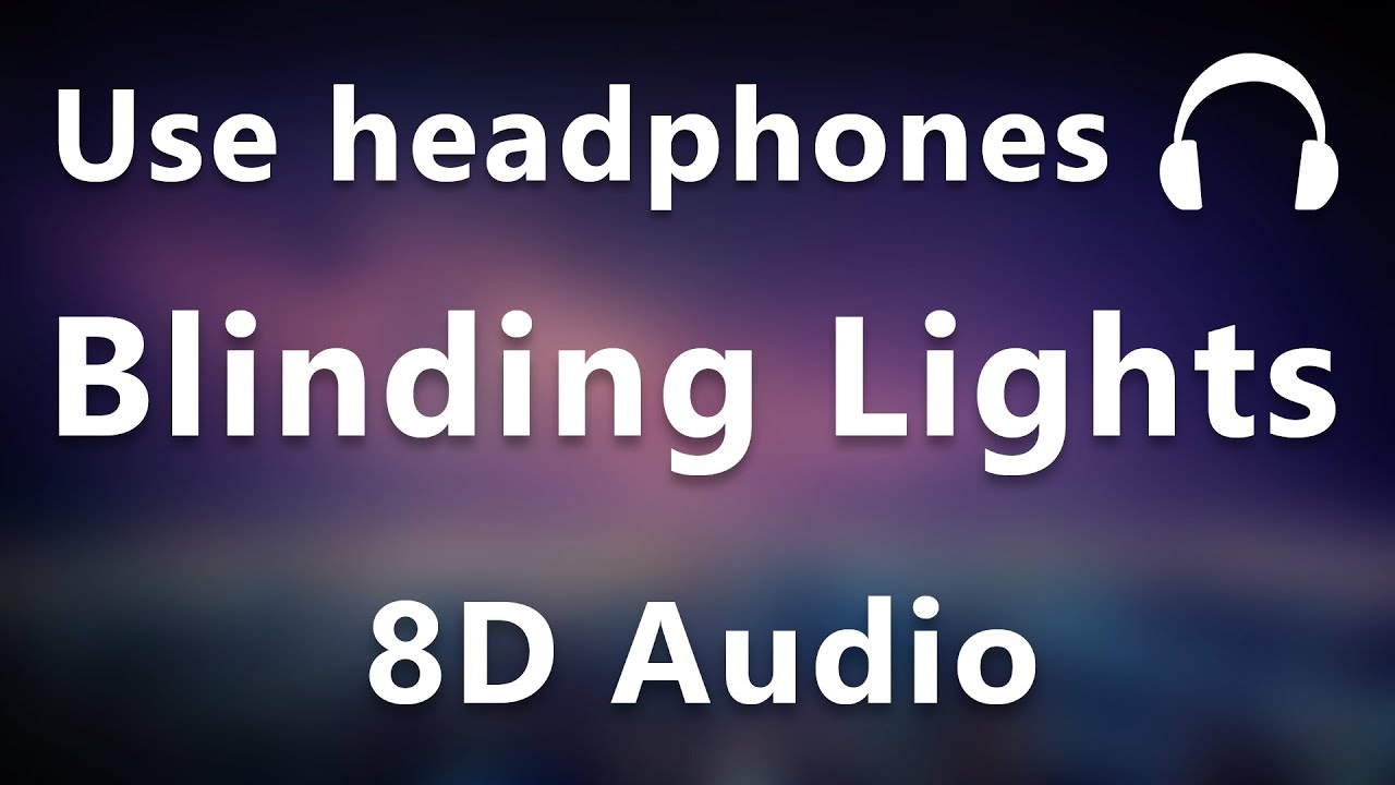 The Weeknd - Blinding Lights (8d audio)