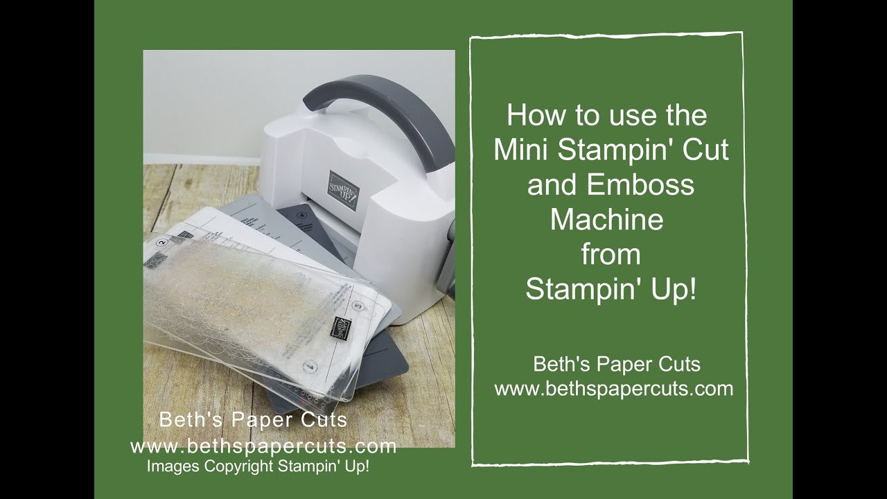 how to use the Mini Stampin' Cut and Emboss Machine