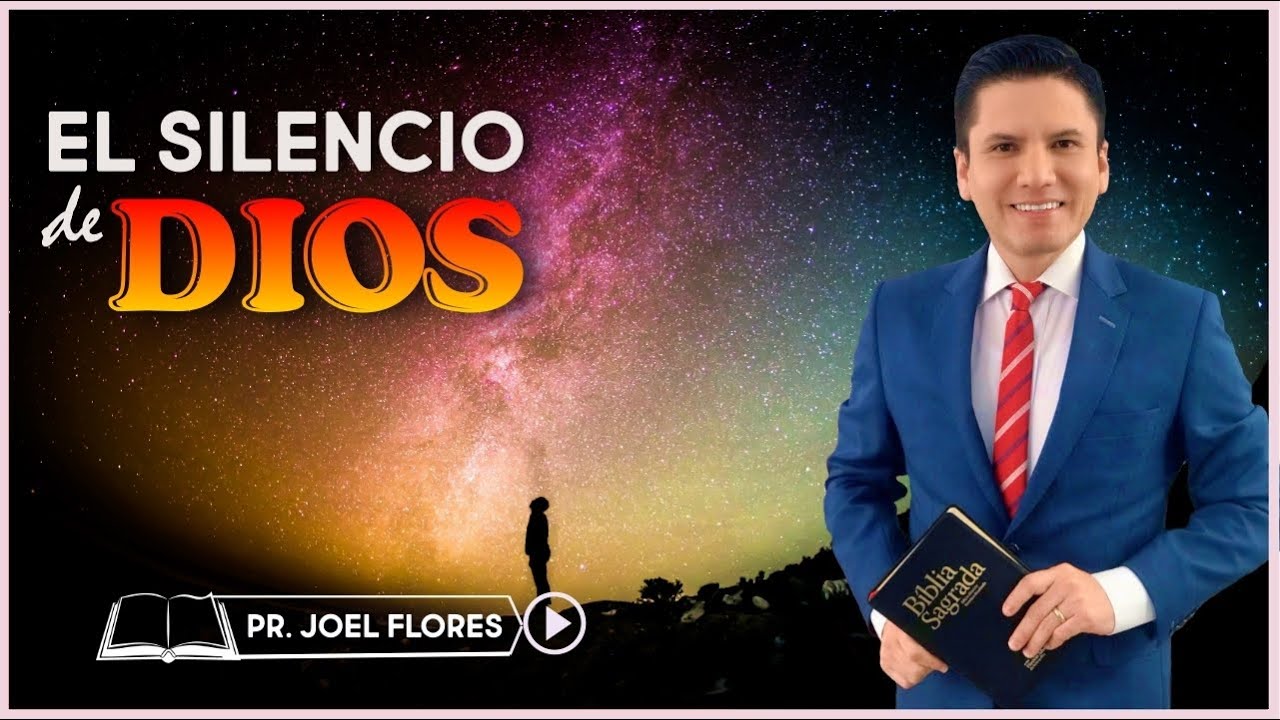 EL SILENCIO DE DIOS I Pr. Joel Flores