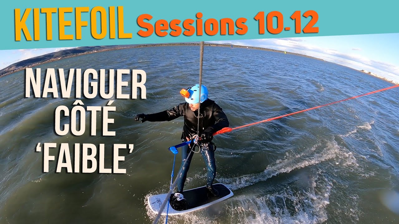 Kitefoil Session 10 à 12 : Naviguer sur son côté FAIBLE