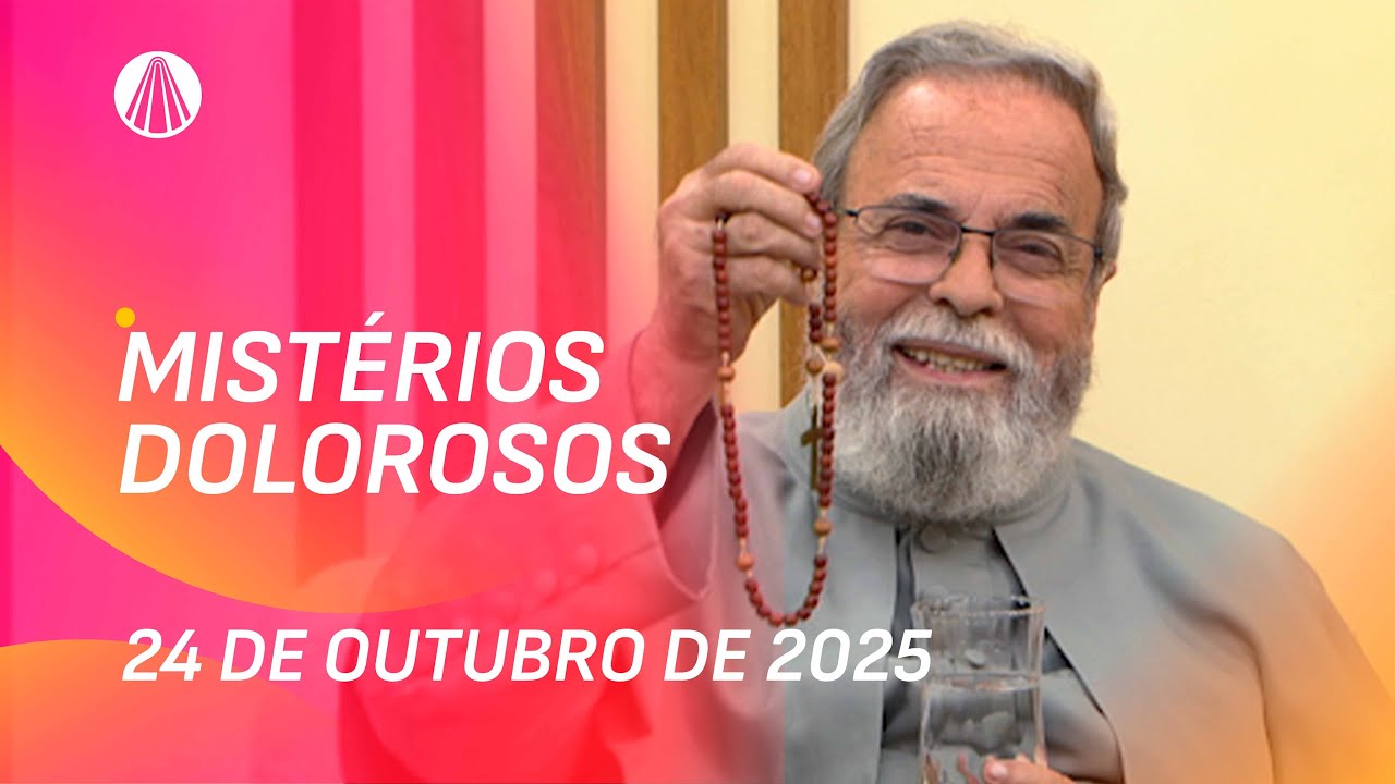 Terço de Aparecida com Pe. Antonio Maria - 24 de outubro 2025 [Mistérios Dolorosos]