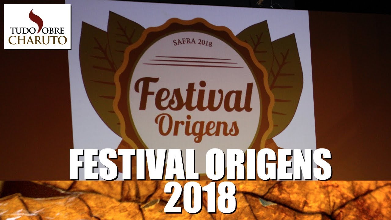 Festival Origens 2018 - Tudo Sobre Charuto