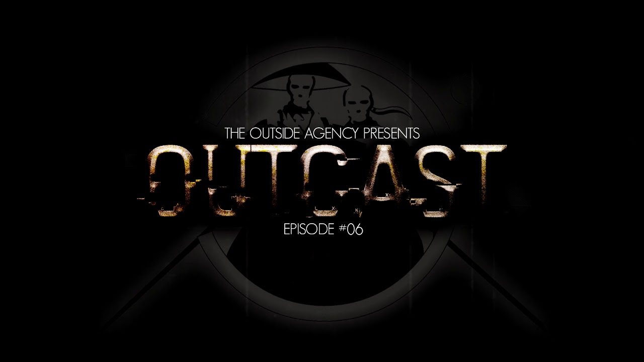 The Outside Agency - Outcast #06