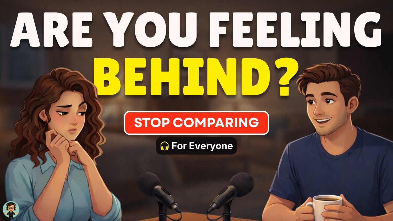 Stop Feeling Behind in Life | English Listening Practice for Learners