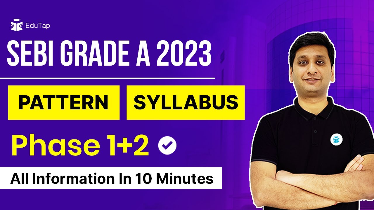 SEBI Grade A Pattern and Syllabus | Phase 1 and 2 Topics for SEBI | SEBI Grade A 2023 Notification