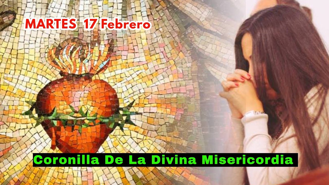 Coronilla De La Divina Misericordia Hoy 17 Febrero 26 #coronillahoymartes está en vivo