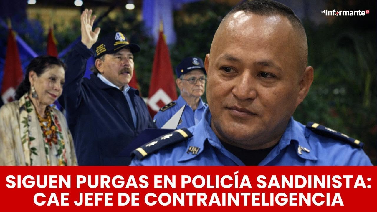 Siguen purgas en policía sandinista: CAE JEFE DE CONTRAINTELIGENCIA
