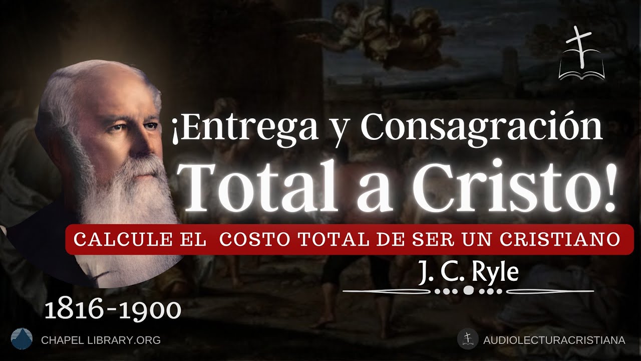Dios Exije Una Entrega Total, Calculé el Costo por Jonh Charles Ryle