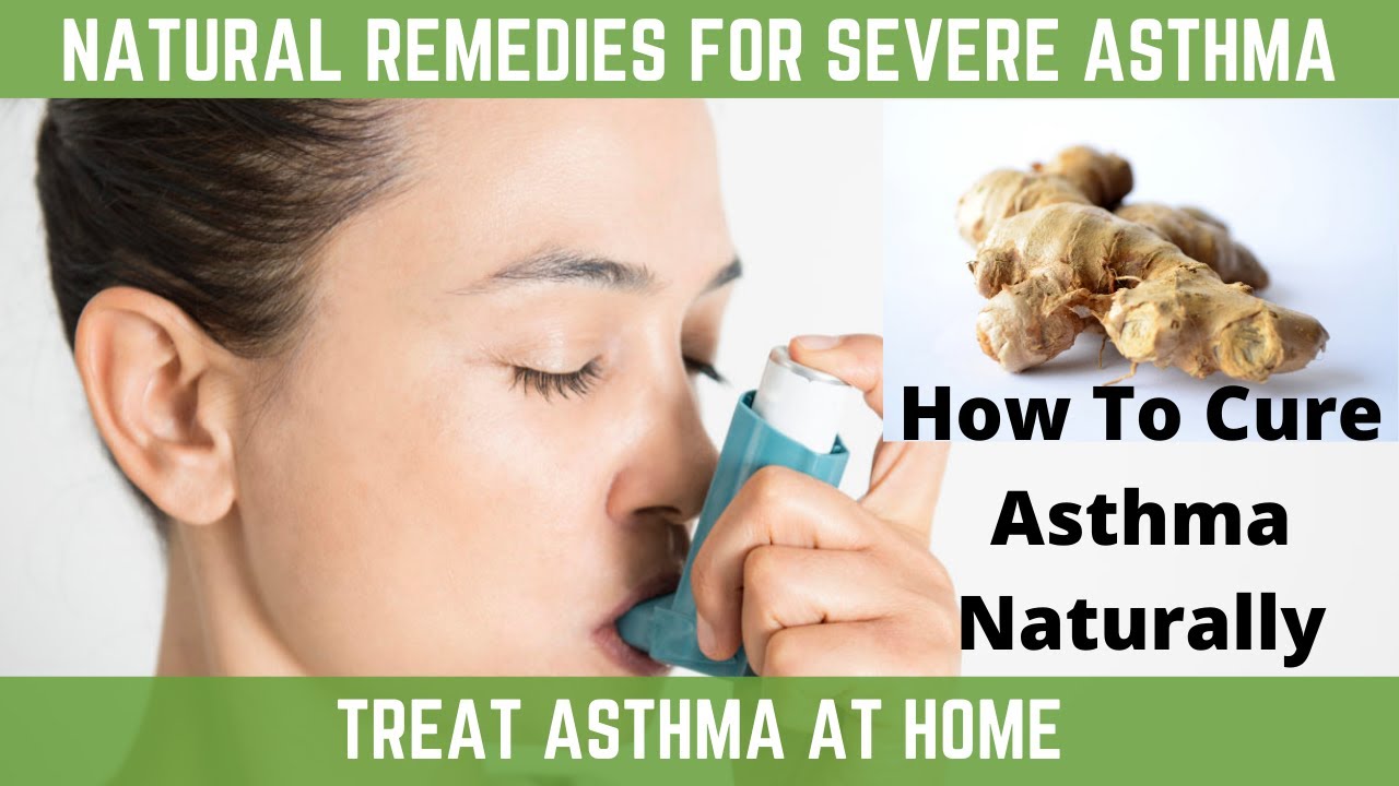 Natural Remedies for Severe Asthma | Cure Asthma Naturally