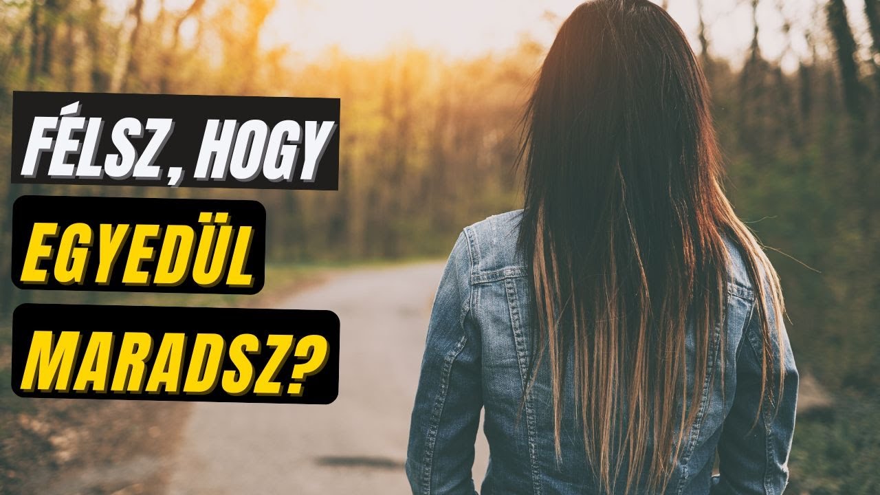 Hogyan küzdd le az egyedülléttől való félelmedet