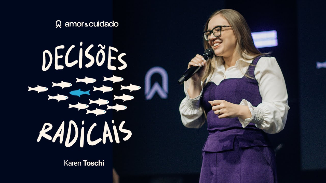 Decisões Radicais | Pra Karen Toschi