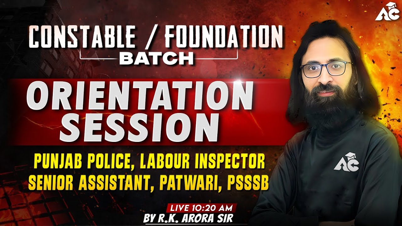 Punjab Police, Patwari, PSSSB, Labour Inspector | Orientation Session | Constable & Foundation Batch