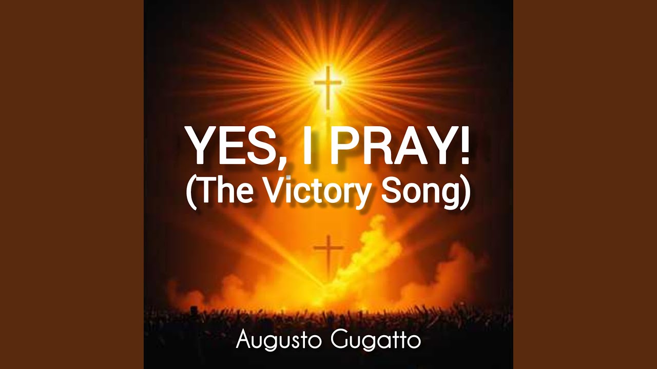 YES, I PRAY! (THE VICTORY SONG) (Acoustic)