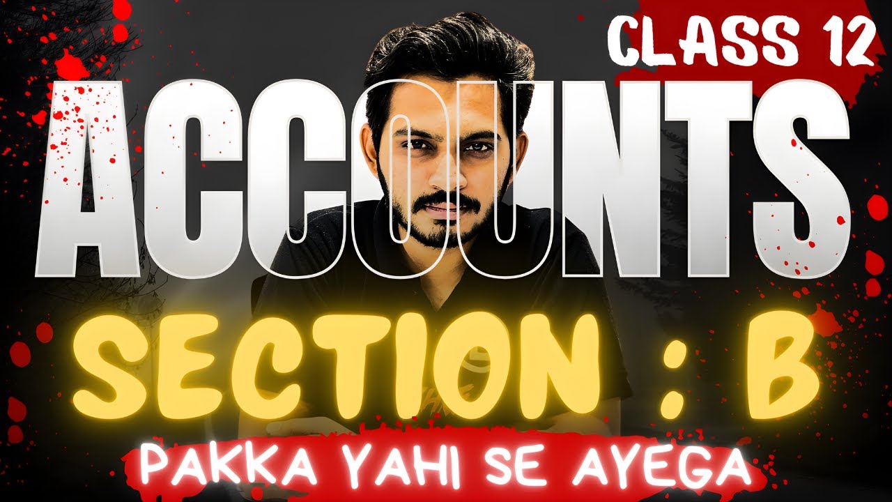 Class 12 Accounts Section B | FULL IMPORTANT QUESTIONS | Board Exam 2026 🔥 by Prof.VS