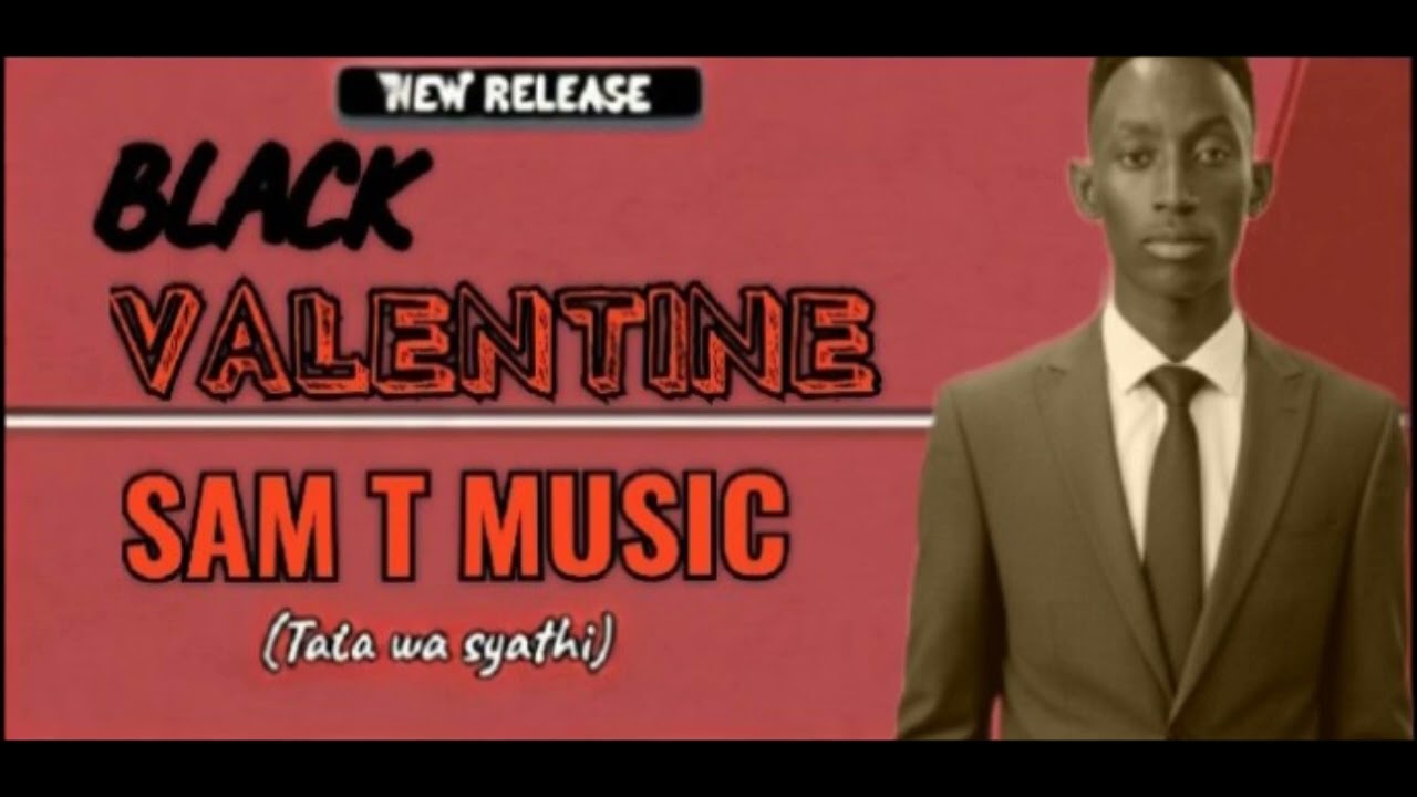 SAM T MUSIC - BLACK VALENTINE 