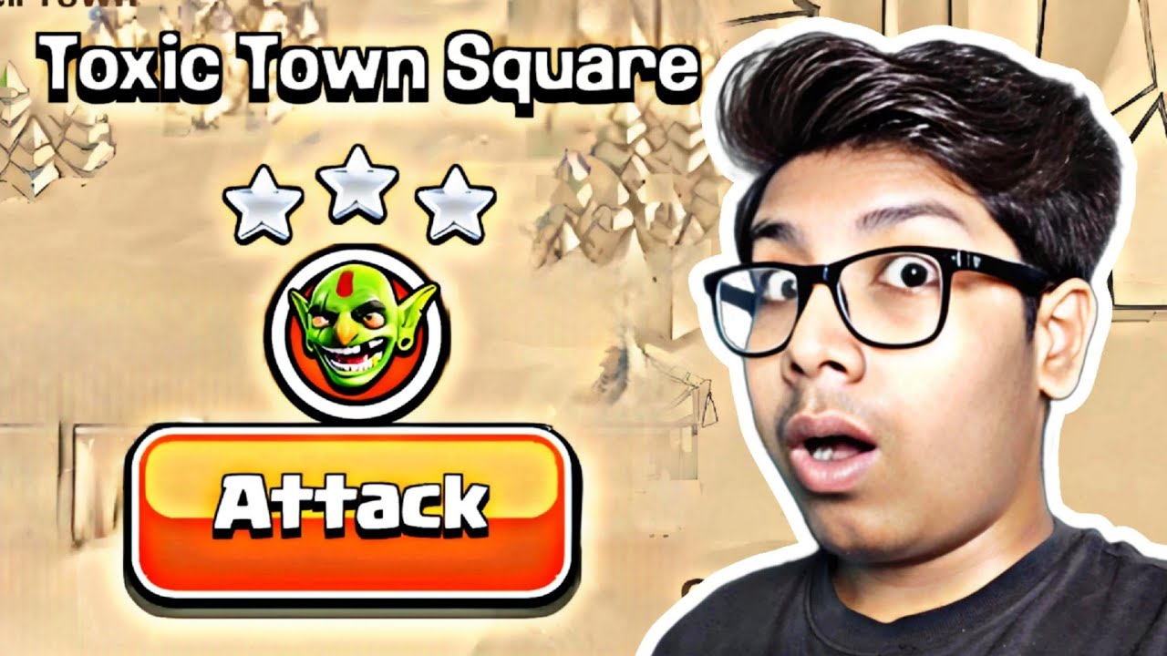 EASY WAY TO 3 STAR THE TOXIC TOWN SQUARE IN CLASH OF CLANS