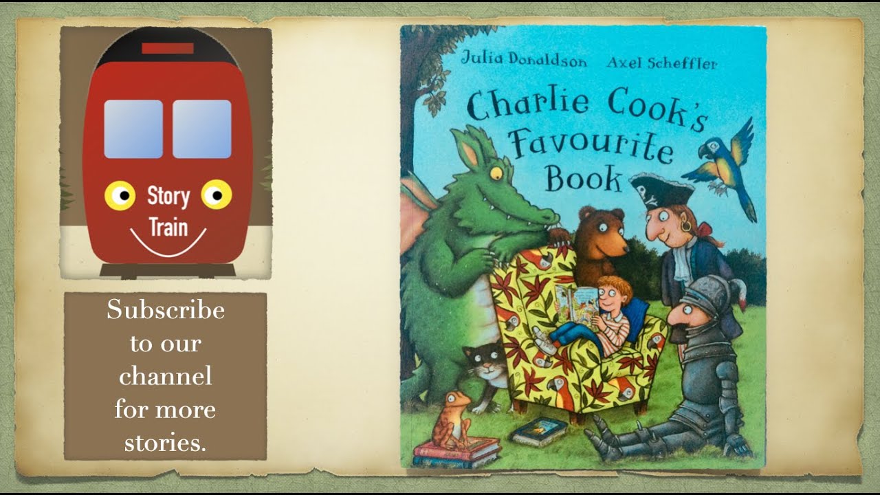 CHARLIE COOK'S FAVOURITE BOOK | Story Train read aloud for kids | with sound effects