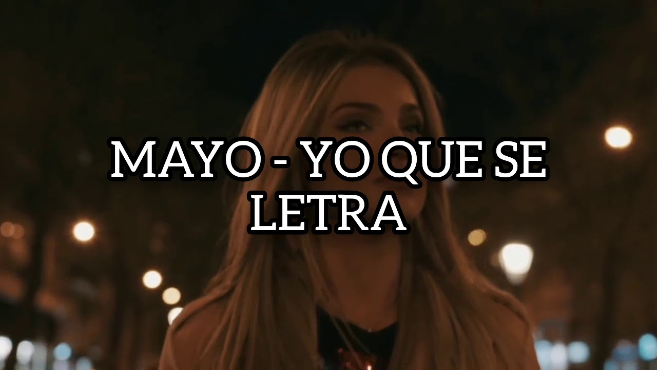 MAYO - YO QUE SE (LETRA)