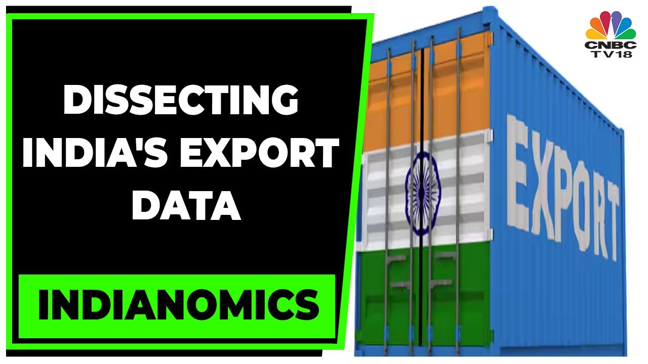 India's Export Data, Services Export Jump 37% In February | Indianomics | CNBC-TV18
