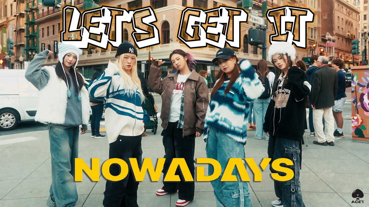 [KPOP IN PUBLIC] NOWADAYS(나우어데이즈) '렛츠기릿 (Let's get it)' 1-Take Dance Cover | by‪ @@acey_dance