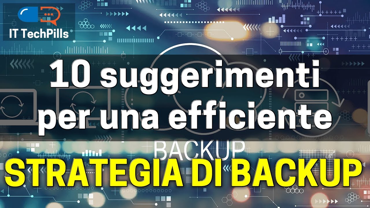 10 suggerimenti per una efficiente STRATEGIA DI BACKUP