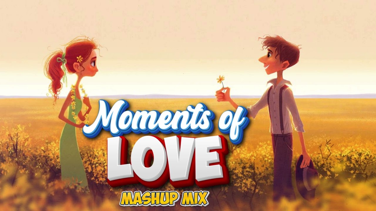 MOMENTS OF LOVE VOL 2 | MrMashupStudio 2026