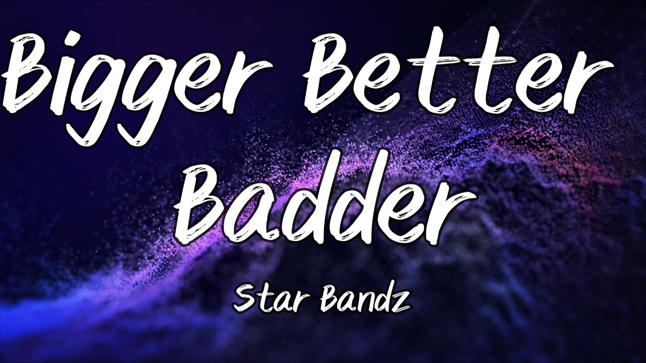 Star Bandz - Bigger Better Badder (Instrumental)