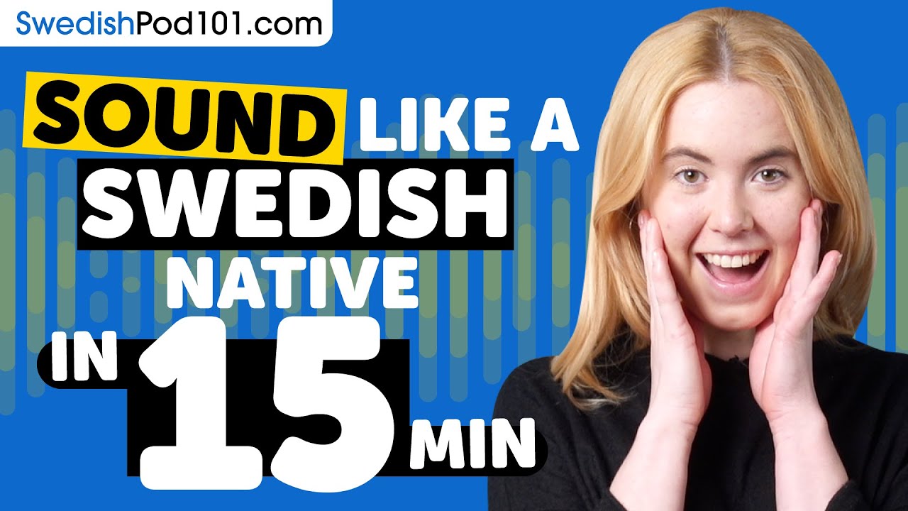 Sound Like A Swedish Native in 15 Minutes