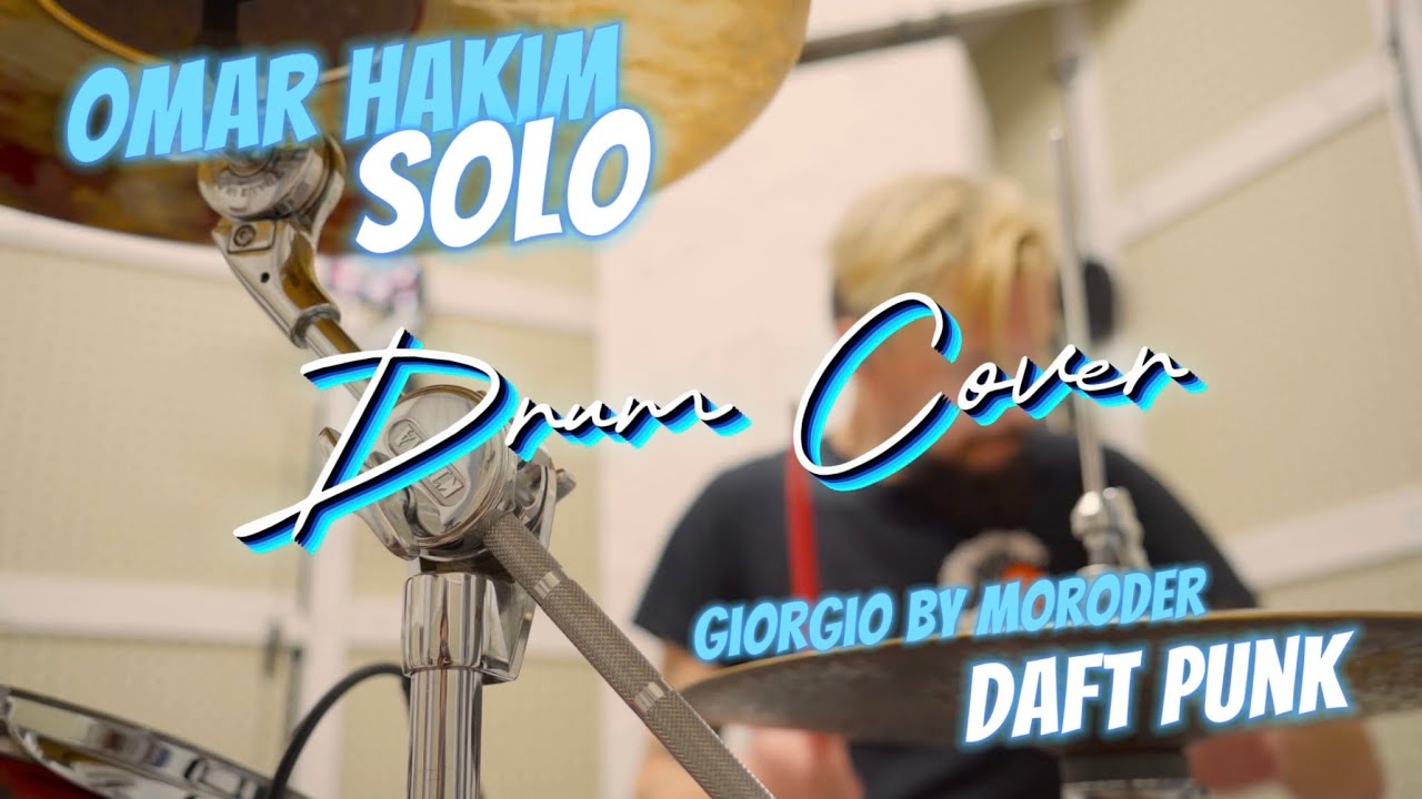 Omar Hakim solo -Giorgio by Moroder (Daft Punk song) Drum Cover.