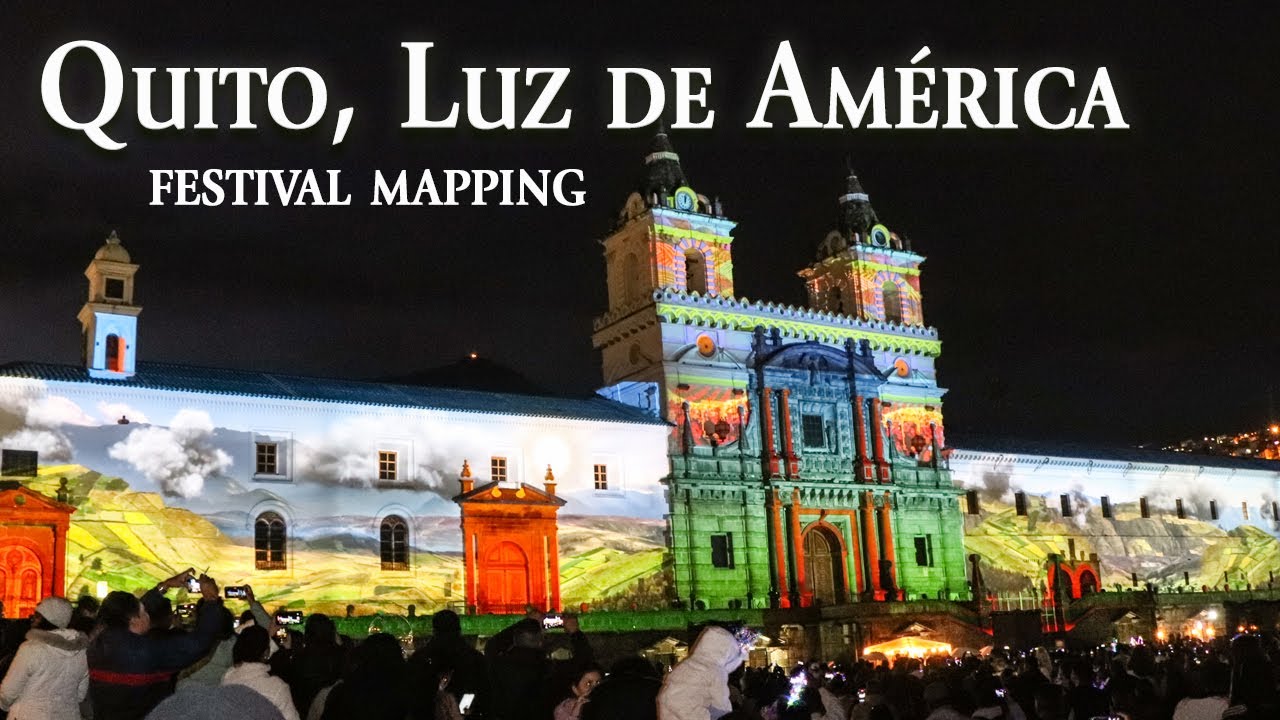 QUITO, LUZ DE AMÉRICA - FESTIVAL MAPPING #quito