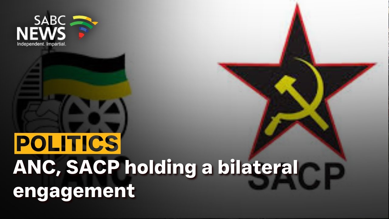 ANC, SACP holding a bilateral engagement
