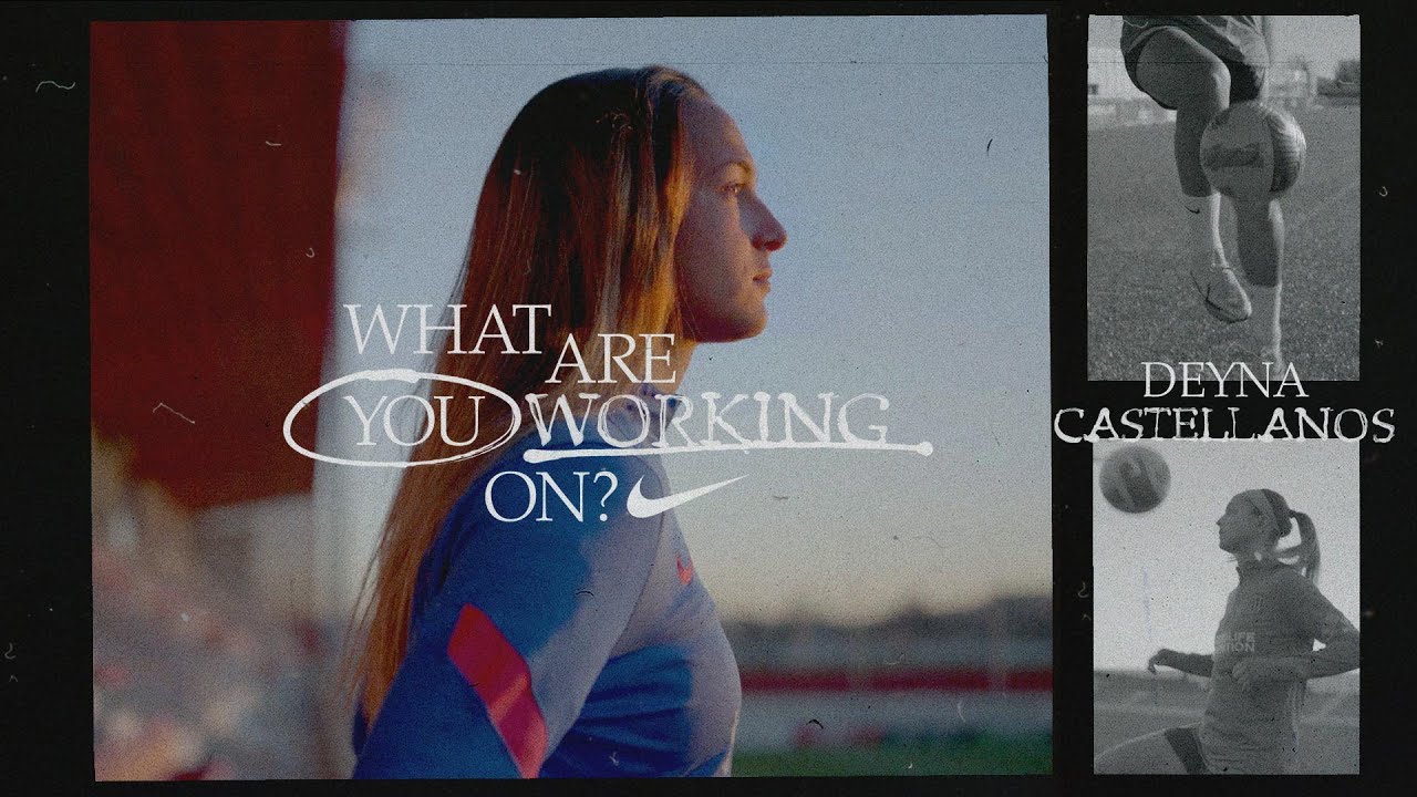 Deyna Castellanos | What Are You Working On? (E6) | Nike