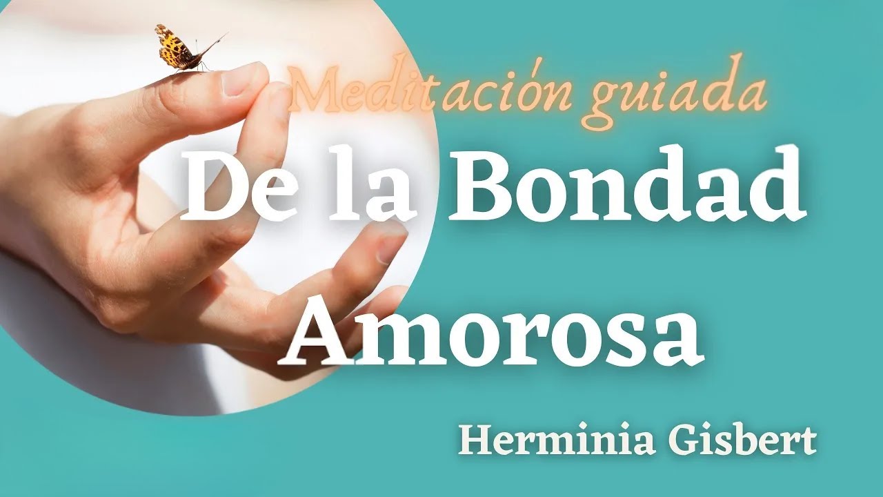MEDITACIÓN GUIADA de la Bondad Amorosa