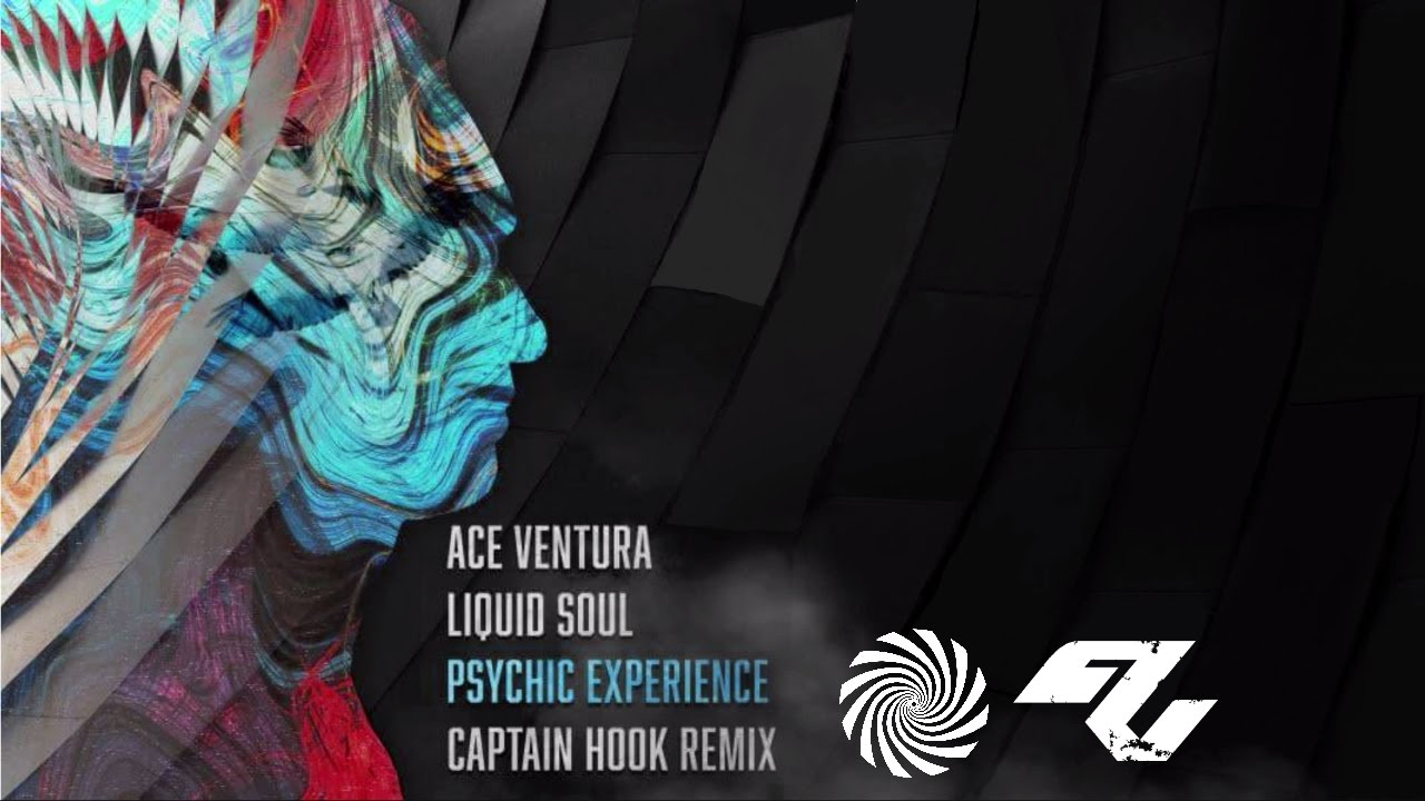 Ace Ventura & Liquid Soul - Psychic Experience (Captain Hook Remix)